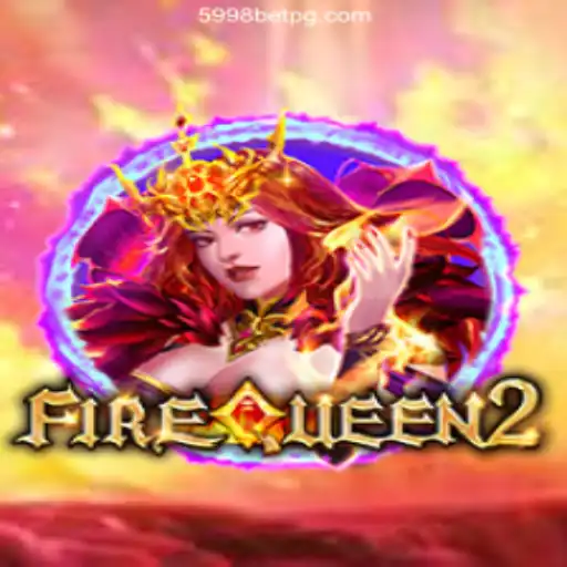 FireQueen2: The Exciting New Game from 5998bet